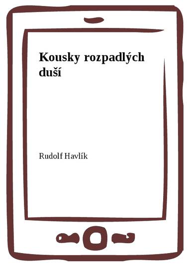 E-kniha Kousky rozpadlých duší - Rudolf Havlík