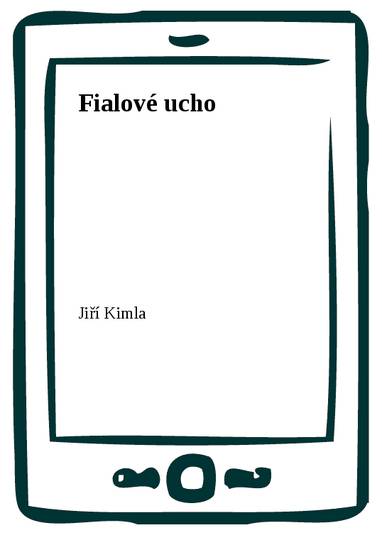 E-kniha Fialové ucho - Jiří Kimla