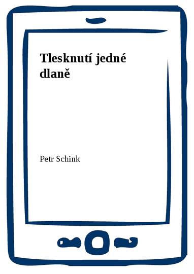 E-kniha Tlesknutí jedné dlaně - Petr Schink