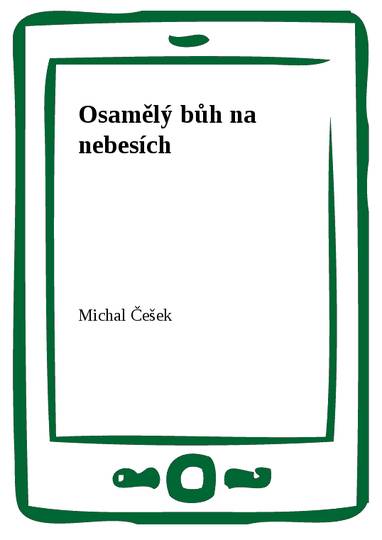 E-kniha Osamělý bůh na nebesích - Michal Češek