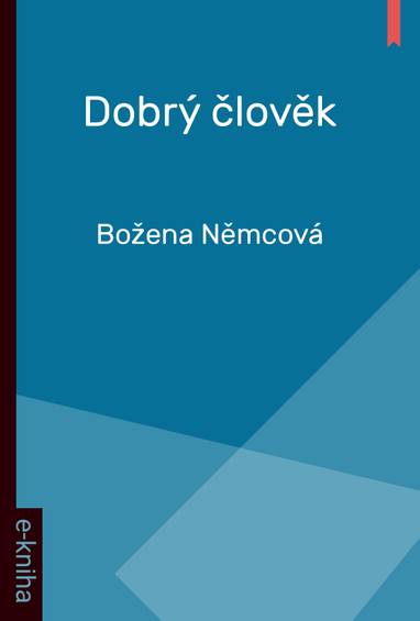 E-kniha Dobrý člověk - Božena Němcová