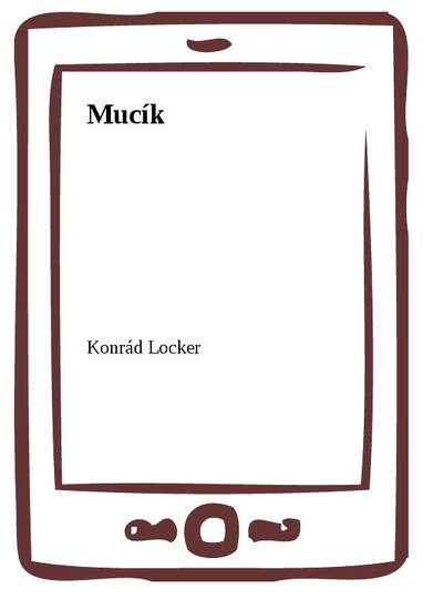 E-kniha Mucík - Konrád Locker