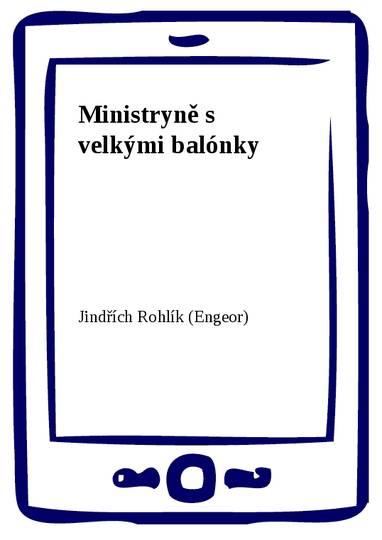 E-kniha Ministryně s velkými balónky - Jindřich Rohlík