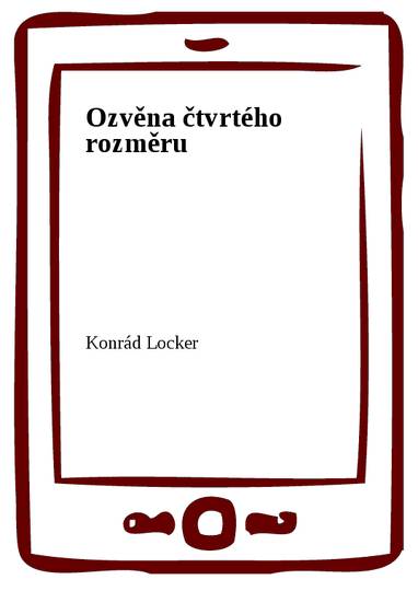 E-kniha Ozvěna čtvrtého rozměru - Konrád Locker