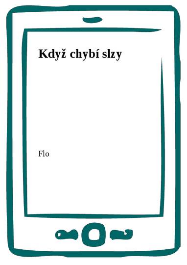 E-kniha Když chybí slzy - Flo