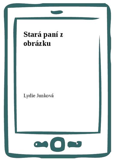 E-kniha Stará paní z obrázku - Lydie Junková