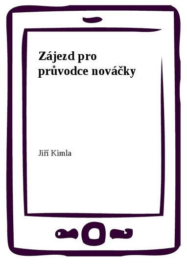 E-kniha Zájezd pro průvodce nováčky - Jiří Kimla