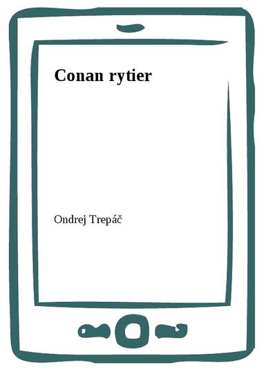 E-kniha Conan rytier - Ondrej Trepáč