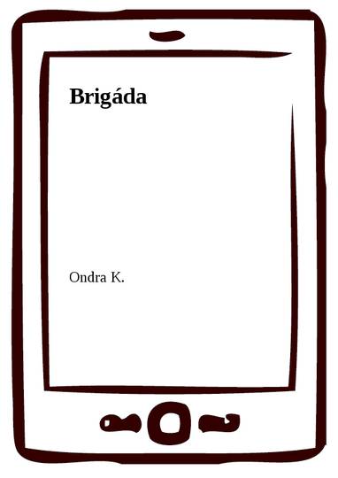 E-kniha Brigáda - Ondra K.