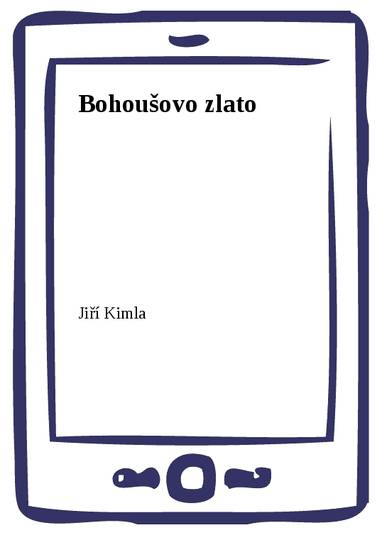 E-kniha Bohoušovo zlato - Jiří Kimla