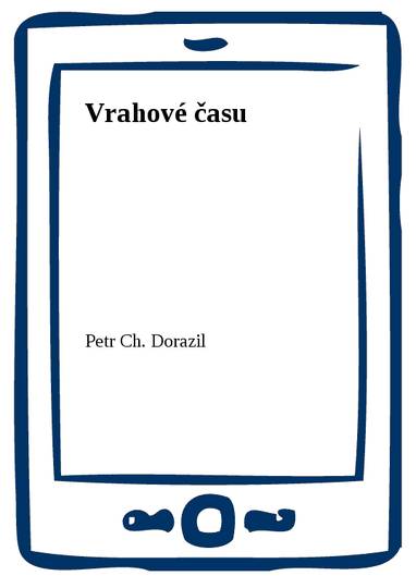 E-kniha Vrahové času - Petr Ch. Dorazil