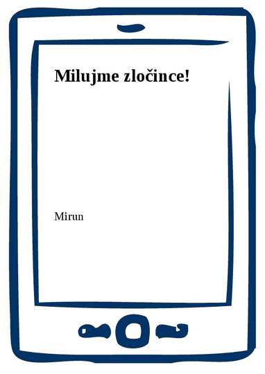 E-kniha Milujme zločince! - Mirun