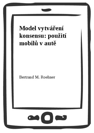 E-kniha Model vytváření konsensu: použití mobilů v autě - Bertrand M. Roehner