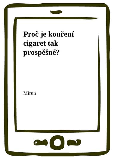 E-kniha Proč je kouření cigaret tak prospěšné? - Mirun