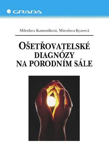 E-kniha Ošetřovatelské diagnózy na porodním sále - Miloslava Kameníková, Miroslava Kyasová