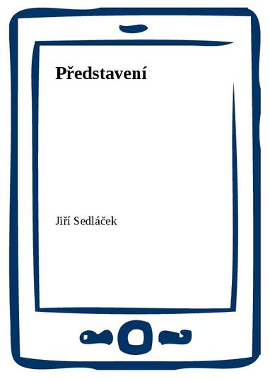 E-kniha Představení - Jiří Sedláček