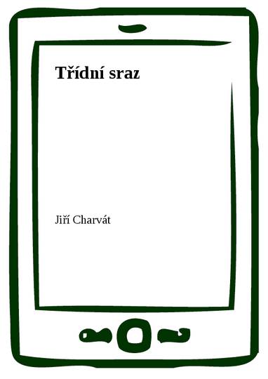 E-kniha Třídní sraz - Jiří Charvát