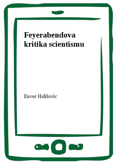 E-kniha Feyerabendova kritika scientismu - Enver Halilovic