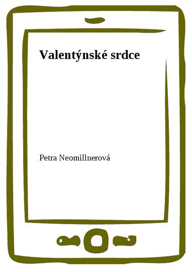 E-kniha Valentýnské srdce - Petra Neomillnerová