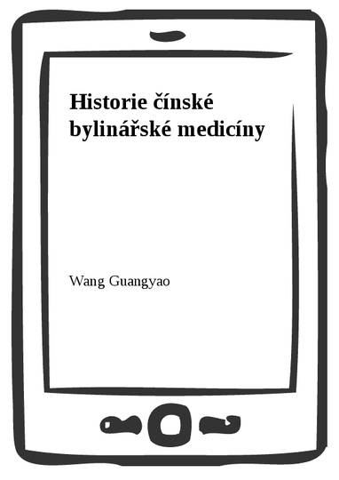 E-kniha Historie čínské bylinářské medicíny - Wang Guangyao