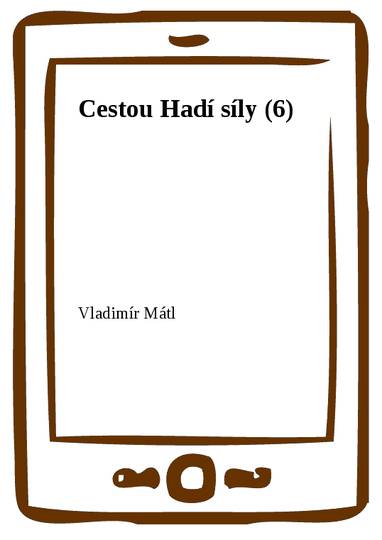 E-kniha Cestou Hadí síly (6) - Vladimír Mátl