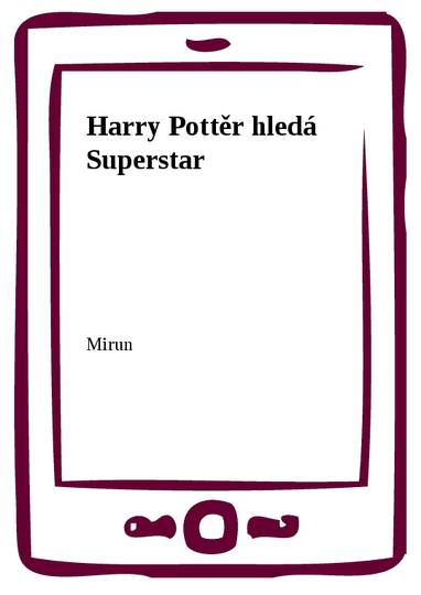 E-kniha Harry Pottěr hledá Superstar - Mirun