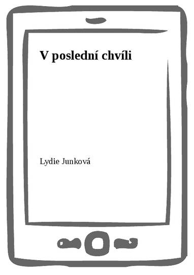 E-kniha V poslední chvíli - Lydie Junková