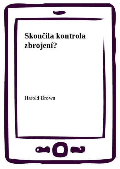 E-kniha Skončila kontrola zbrojení? - Harold Brown