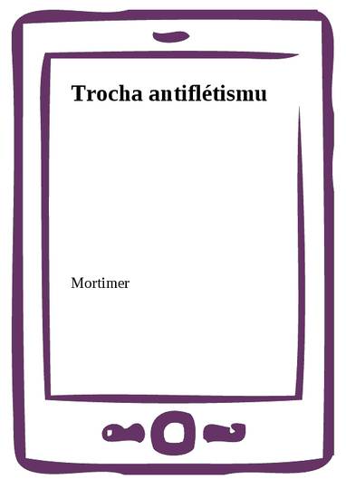 E-kniha Trocha antiflétismu - Mortimer