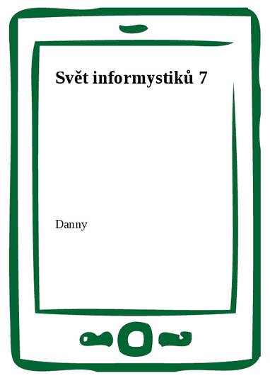 E-kniha Svět informystiků 7 - Danny