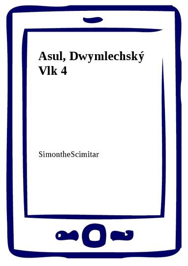 E-kniha Asul, Dwymlechský Vlk 4 - SimontheScimitar