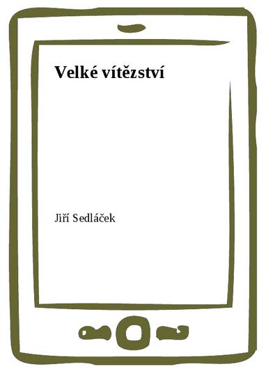 E-kniha Velké vítězství - Jiří Sedláček