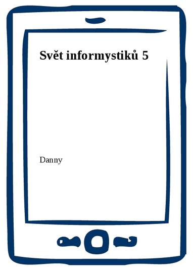 E-kniha Svět informystiků 5 - Danny