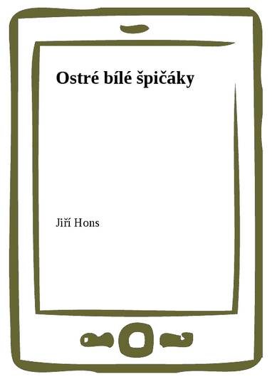 E-kniha Ostré bílé špičáky - Jiří Hons