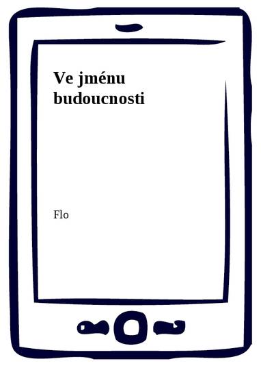 E-kniha Ve jménu budoucnosti - Flo