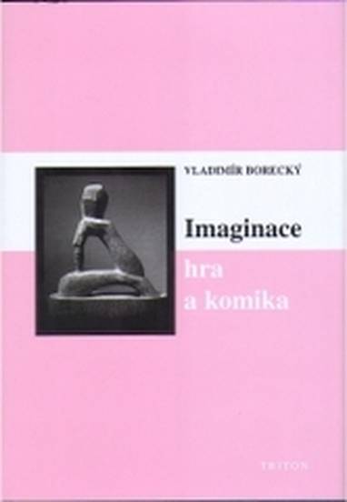 E-kniha Imaginace, hra a komika - Vladimír Borecký