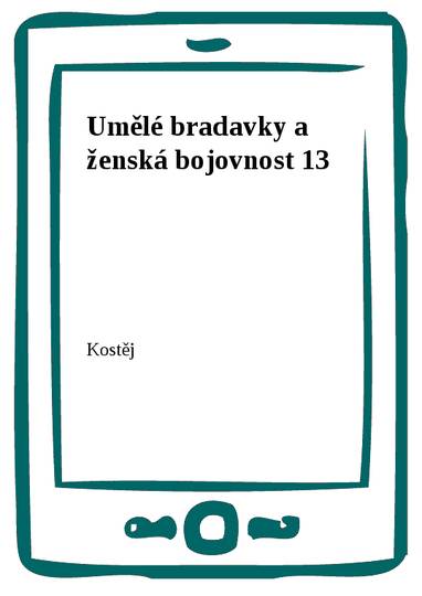 E-kniha Umělé bradavky a ženská bojovnost 13 - Kostěj