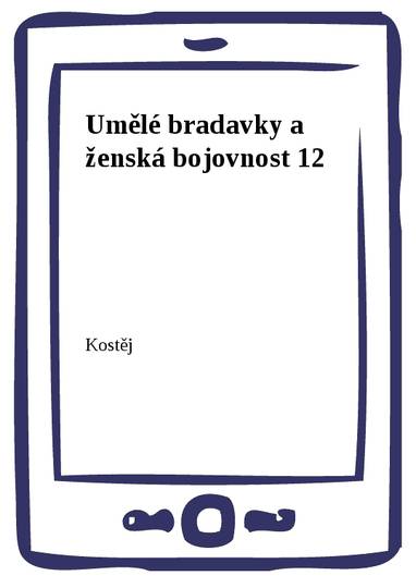 E-kniha Umělé bradavky a ženská bojovnost 12 - Kostěj