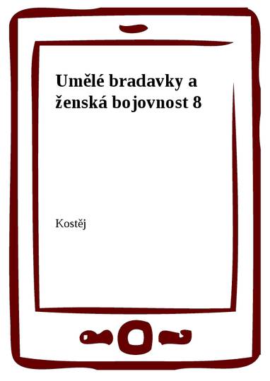 E-kniha Umělé bradavky a ženská bojovnost 8 - Kostěj