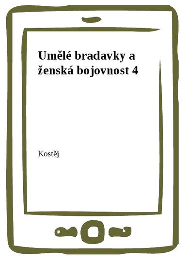 E-kniha Umělé bradavky a ženská bojovnost 4 - Kostěj