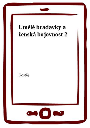 E-kniha Umělé bradavky a ženská bojovnost 2 - Kostěj