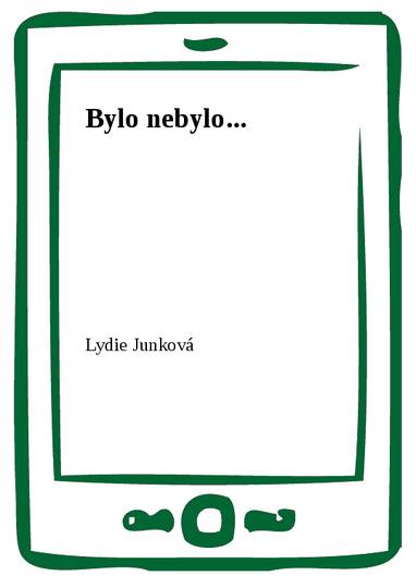 E-kniha Bylo nebylo... - Lydie Junková