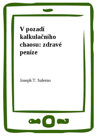 E-kniha V pozadí kalkulačního chaosu: zdravé peníze - Joseph T. Salerno