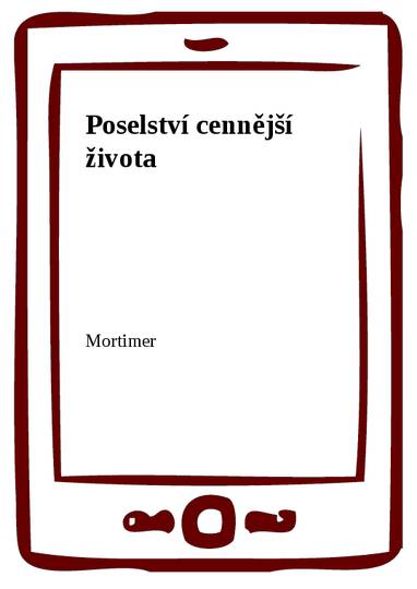 E-kniha Poselství cennější života - Mortimer