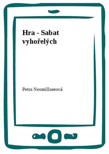 E-kniha Hra - Sabat vyhořelých - Petra Neomillnerová