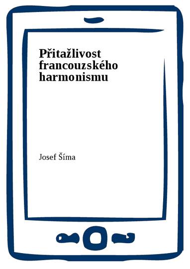 E-kniha Přitažlivost francouzského harmonismu - Josef Šíma