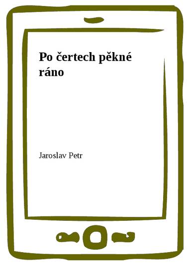 E-kniha Po čertech pěkné ráno - Jaroslav Petr