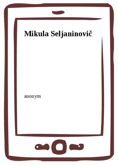 E-kniha Mikula Seljaninovič - anonym