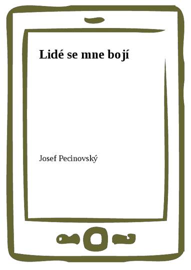 E-kniha Lidé se mne bojí - Josef Pecinovský