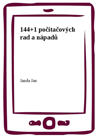 E-kniha 144+1 počítačových rad a nápadů - Jan Janda